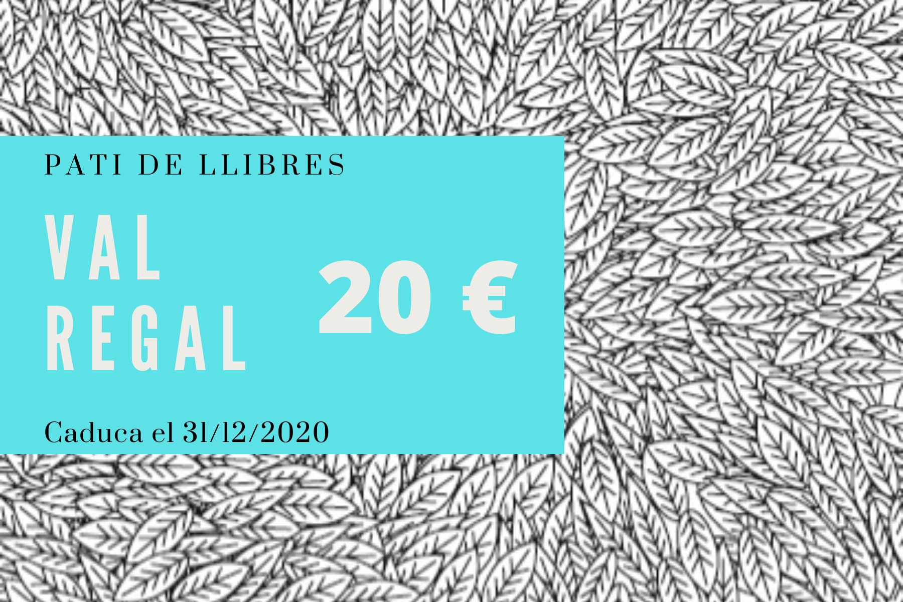 Val regal 20 euros - Pati de Llibres